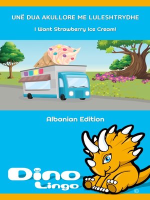 cover image of Unë dua akullore me luleshtrydhe / I Want Strawberry Ice Cream!